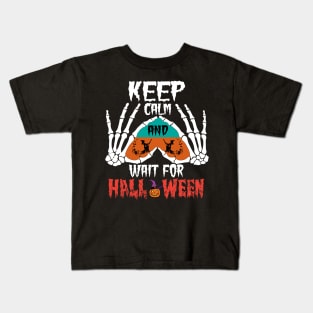 Keep-calm-and-wait-for-halloween Kids T-Shirt